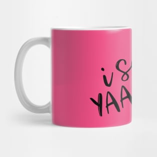 I Said Yaaasss Mug